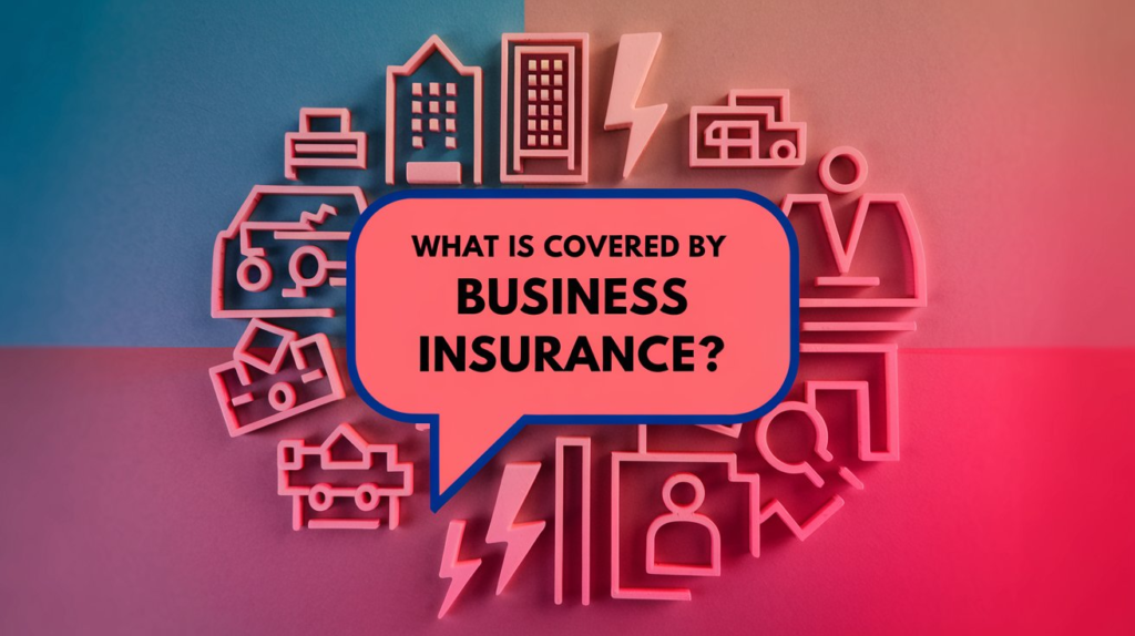 5 Essential Reasons Why Your Business Needs Insurance